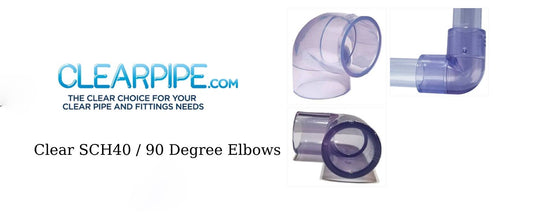 Everything You Need to Know About Clear PVC Elbows: 90° and 45° Options Explained